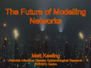 The Future of Modelling Networks