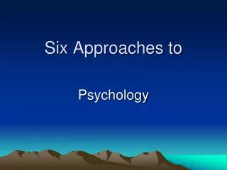 Six Approaches to