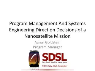 Program Management And Systems Engineering Direction Decisions of a Nanosatellite Mission
