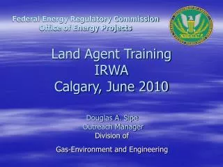 Douglas A. Sipe Outreach Manager Division of Gas-Environment and Engineering