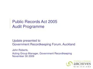 John Roberts, Acting Group Manager, Government Recordkeeping November 30 2009