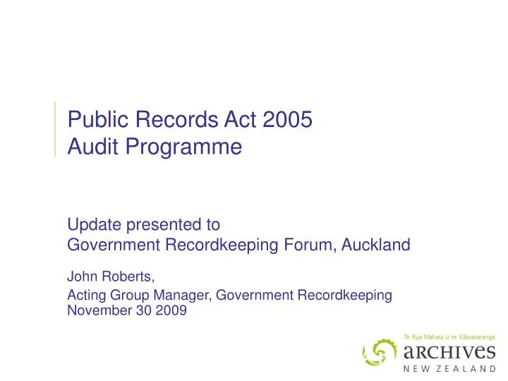 public records act 2005 audit programme update presented to government recordkeeping forum auckland