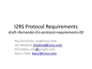 I2RS Protocol Requirements draft-rfernando-i2rs-protocol-requirements-00