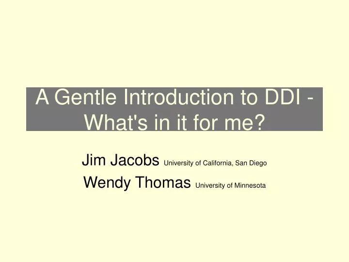 a gentle introduction to ddi what s in it for me