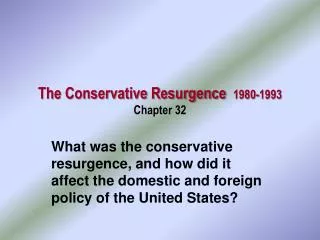 The Conservative Resurgence 1980-1993 Chapter 32