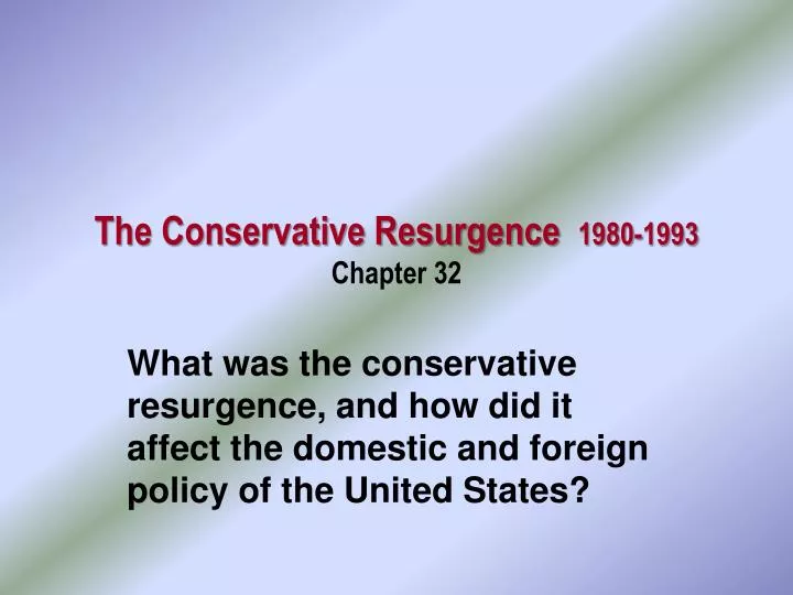 the conservative resurgence 1980 1993 chapter 32