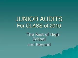 JUNIOR AUDITS For CLASS of 2010