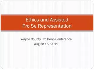 Ethics and Assisted Pro Se Representation