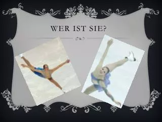 wer ist sie