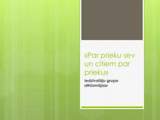 par prieku sev un citiem par prieku