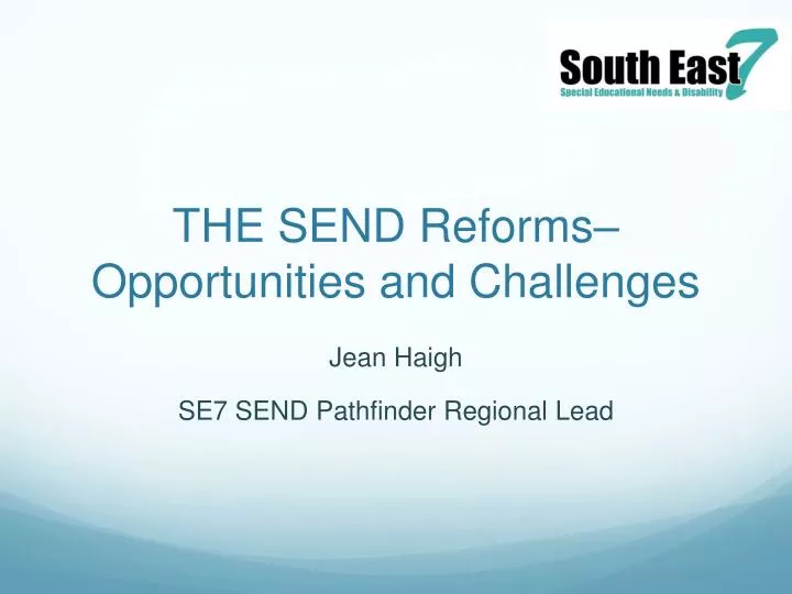 the send reforms opportunities and challenges