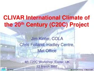 CLIVAR International Climate of the 20 th Century (C20C) Project