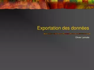 exportation des donn es