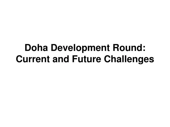 doha development round current and future challenges