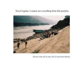 Travel Agents: I cannot see everything from this position