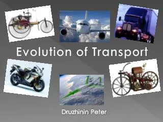 E volution of Transport