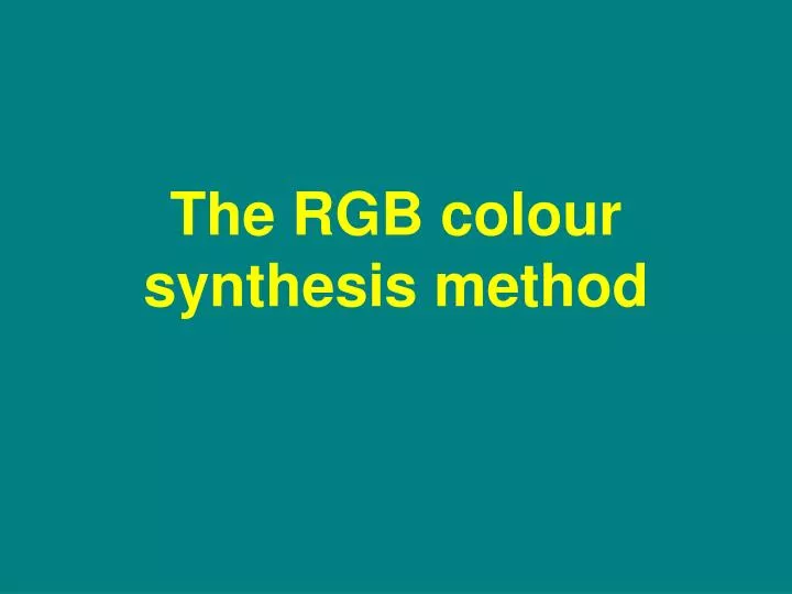 the rgb colour synthesis method