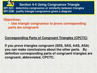 Objectives: Use triangle congruence to prove corresponding parts are congruent