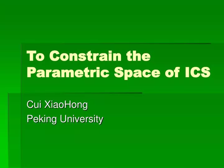 to constrain the parametric space of ics