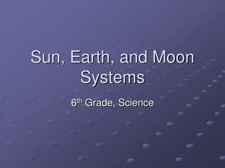 sun earth and moon systems