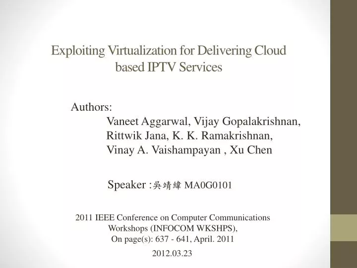 exploiting virtualization for delivering cloud based iptv services