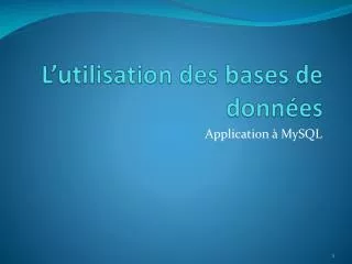 l utilisation des bases de donn es