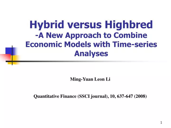 hybrid versus highbred a new approach to combine economic models with time series analyses