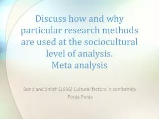 Bond and Smith (1996) Cultural factors in conformity. Pooja Punja