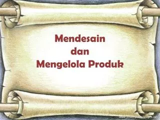 mendesain dan mengelola p roduk