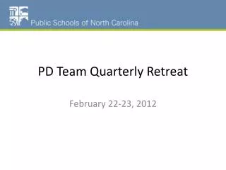PD Team Quarterly Retreat