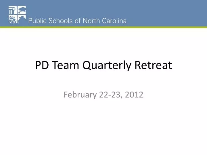 pd team quarterly retreat