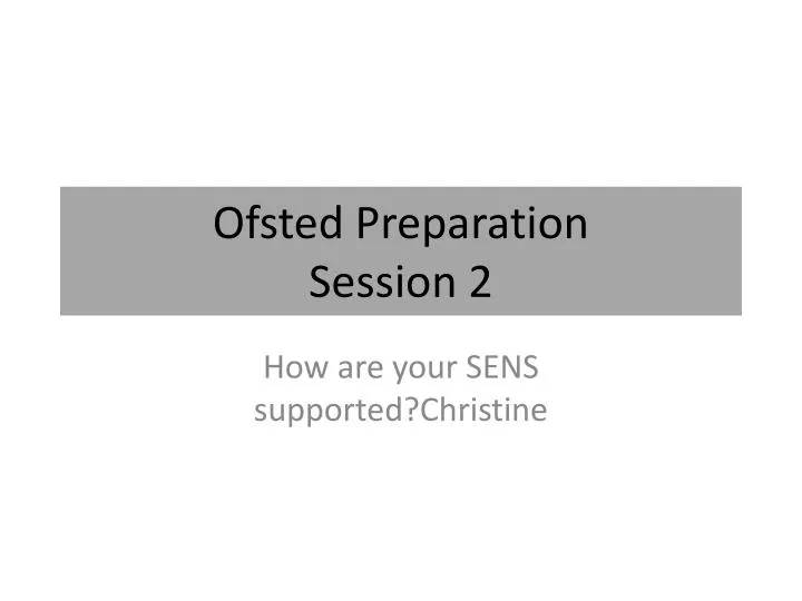 ofsted preparation session 2