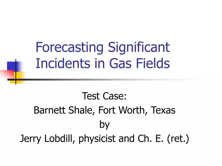 forecasting significant incidents in gas fields