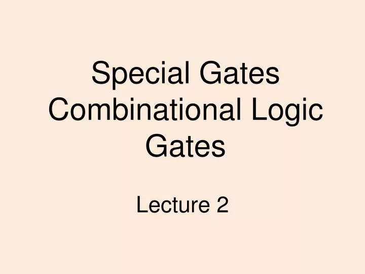 special gates combinational logic gates