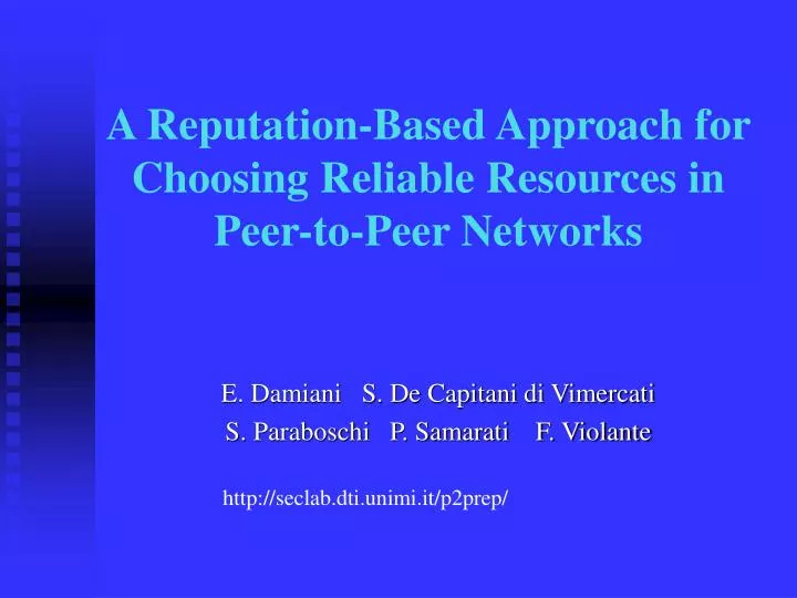 a reputation based approach for choosing reliable resources in peer to peer networks