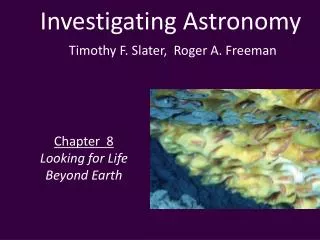 Investigating Astronomy Timothy F. Slater, Roger A. Freeman