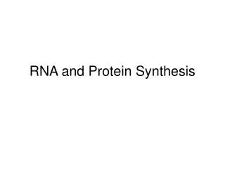 RNA and Protein Synthesis