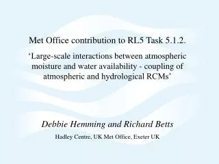 Met Office contribution to RL5 Task 5.1.2.