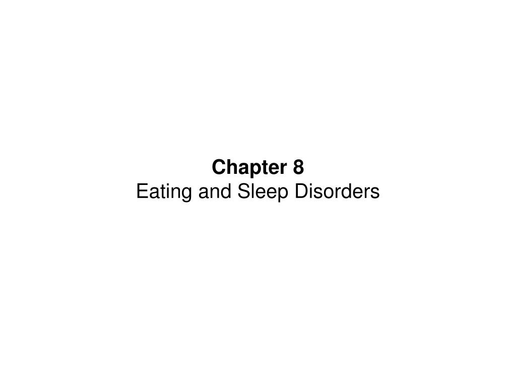 PPT - Chapter 8 Eating and Sleep Disorders PowerPoint Presentation ...