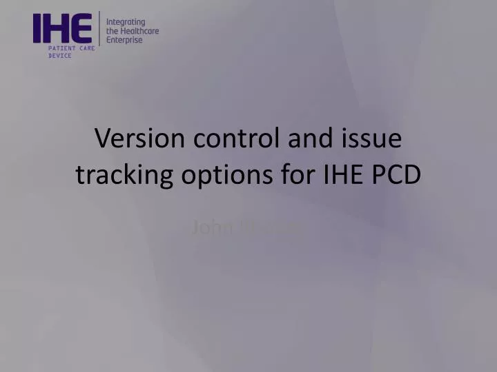 version control and issue tracking options for ihe pcd