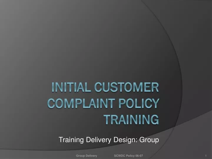 initial customer complaint policy training