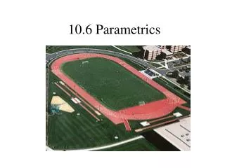 10.6 Parametrics