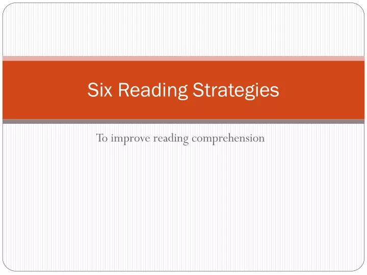 six reading strategies