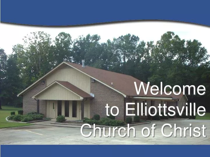 welcome to elliottsville church of christ