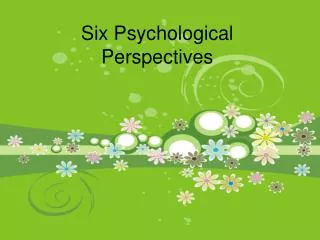 Six Psychological Perspectives