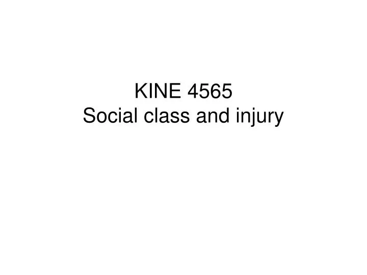 kine 4565 social class and injury