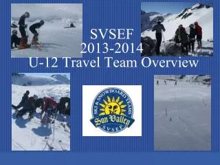 SVSEF 2013-2014 U-12 Travel Team Overview