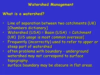 Watershed Management What is a watershed?