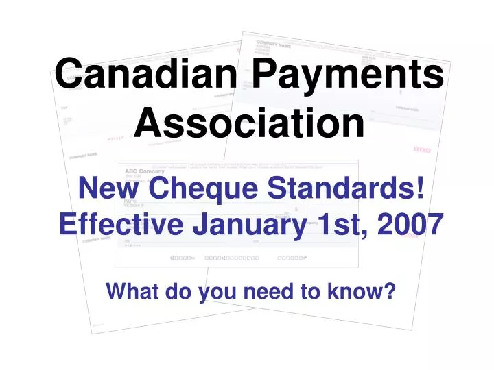new cheque standards effective january 1st 2007 what do you need to know