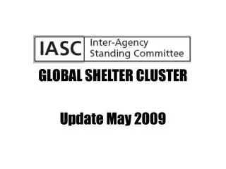 GLOBAL SHELTER CLUSTER Update May 2009